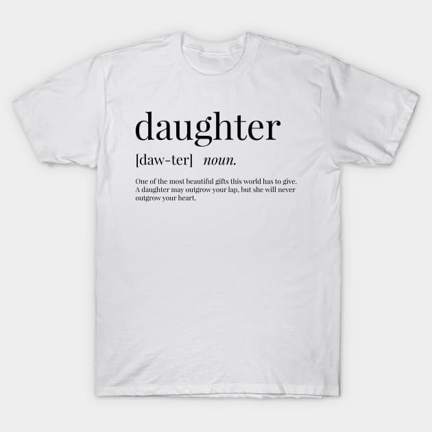 Daughter Definition T-Shirt by definingprints